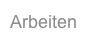 Arbeiten